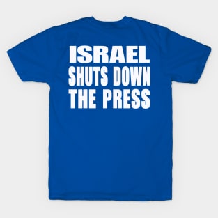 Israel Shuts Down The Press - White - Back T-Shirt